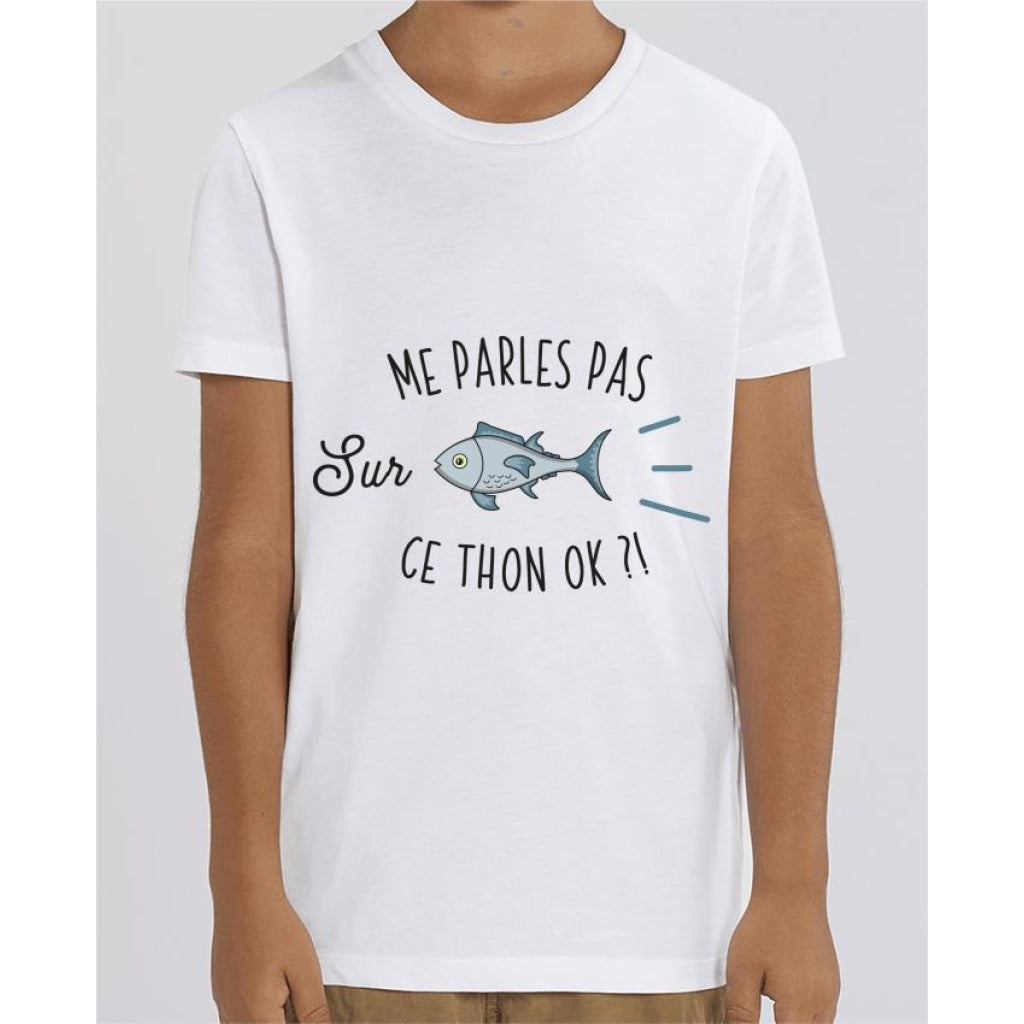 Tee Shirt Garçon - Me parles pas sur ce thon - White / 3/4 ans - Enfant & Bébé>T-shirts