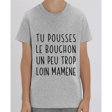 Tee Shirt Garçon - Tu pousses le bouchon - Heather Grey / 3/4 ans - Enfant & Bébé>T-shirts