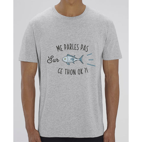 T-Shirt Homme - Me parles pas sur ce thon - Heather Grey / XXS - Homme>Tee-shirts