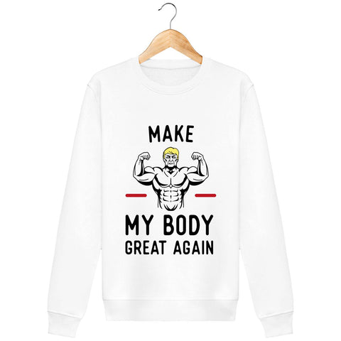 Sweat Unisexe - Make my body great again