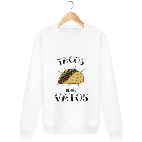 Sweat Unisexe - Tacos before vatos
