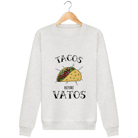 Sweat Unisexe - Tacos before vatos