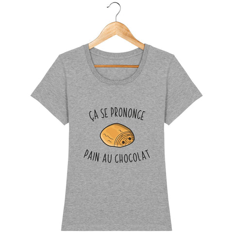 T-shirt Femme - Ça se prononce pain au chocolat