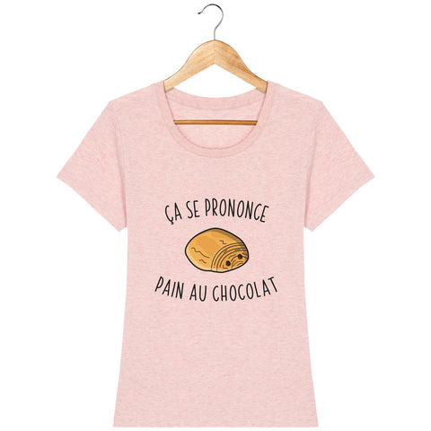 T-shirt Femme - Ça se prononce pain au chocolat