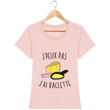 T-shirt Femme - J'peux pas j'ai raclette