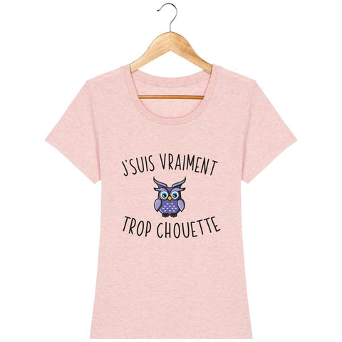 T-shirt Femme - J'suis vraiment trop chouette