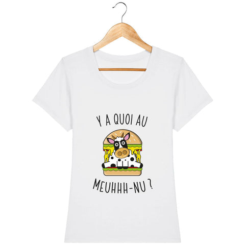 T-shirt Femme - Y a quoi au meuhhh-nu