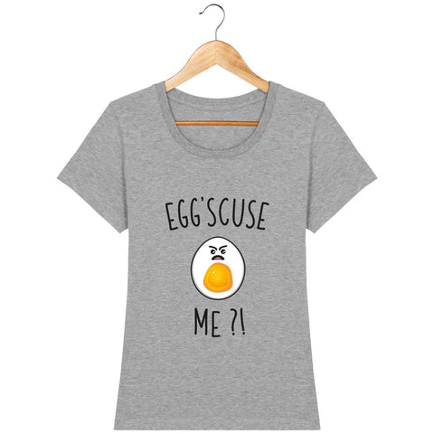 T-Shirt Femme - Egg'scuse me
