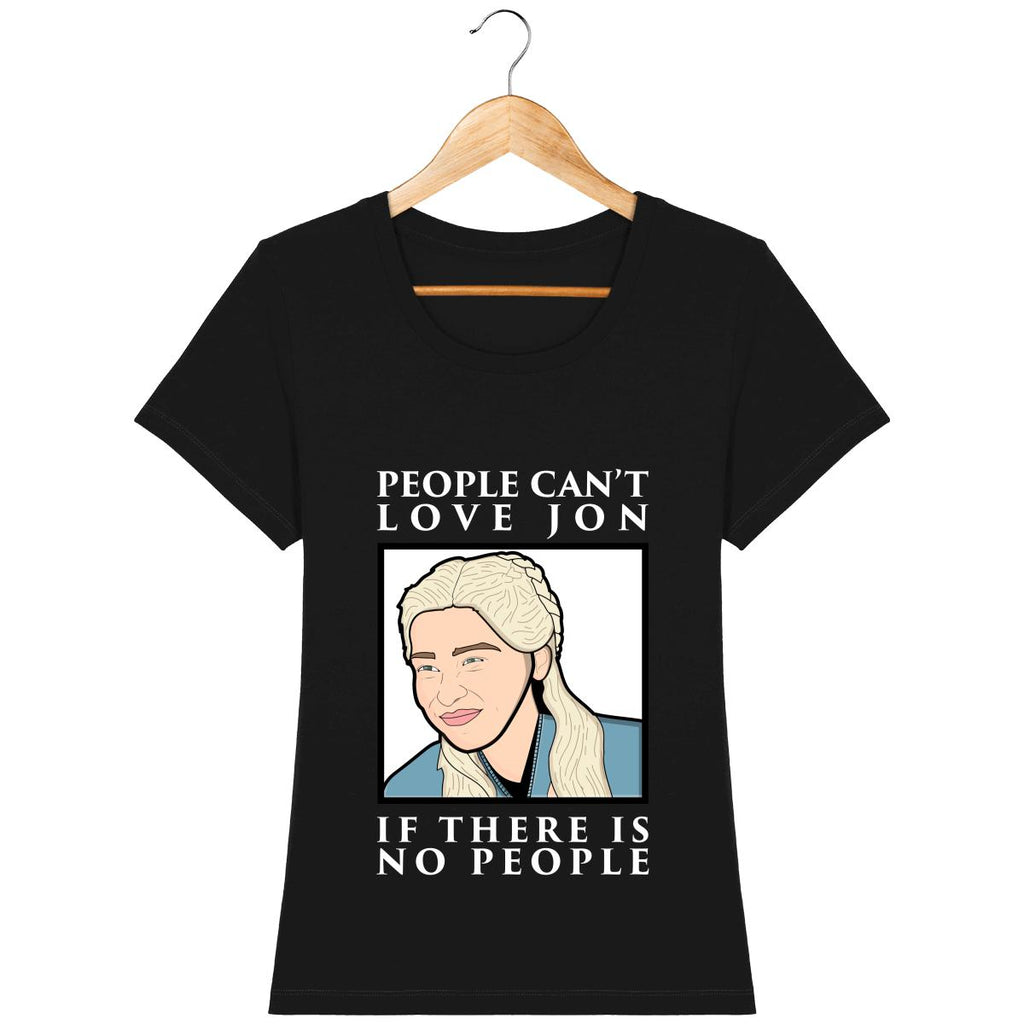 T-shirt Femme - People can't love Jon
